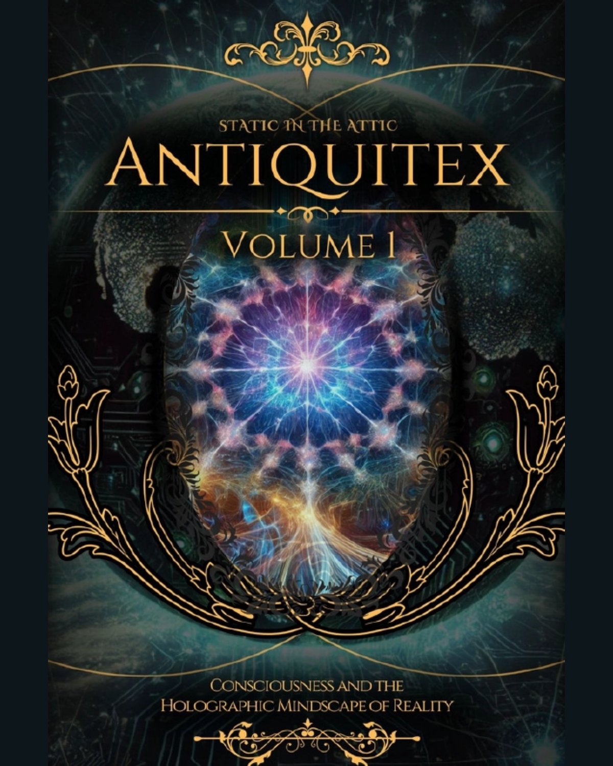 Capa de Antiquitex Vol. 1: Consciousness & The Holographic Mindscape